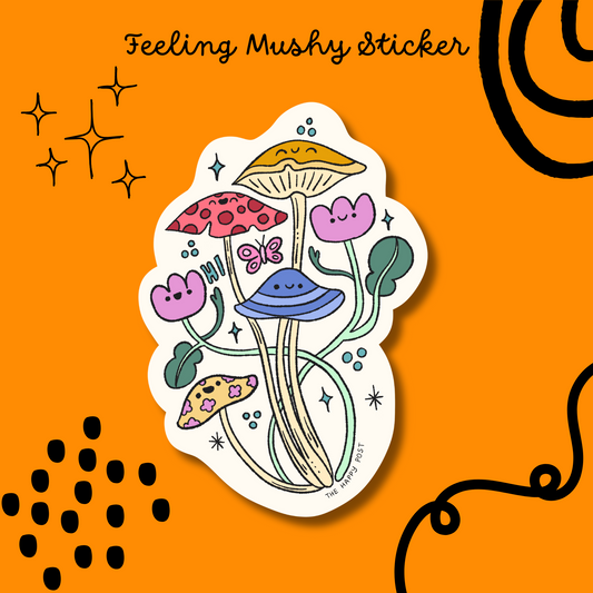 Feeling Mushy Sticker